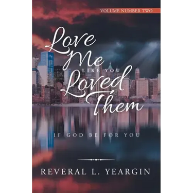 Love Me Like You Loved Them: If God Be for You