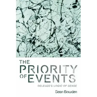 The Priority of Events: Deleuze's Logic of Sense