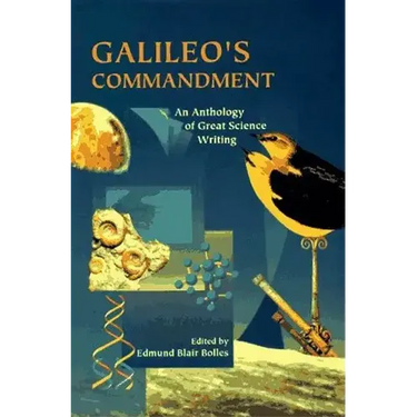 Galileo's Commandment: 2,500 Years of Great Science Writing