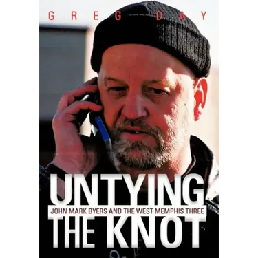 Untying the Knot: John Mark Byers and the West Memphis Three