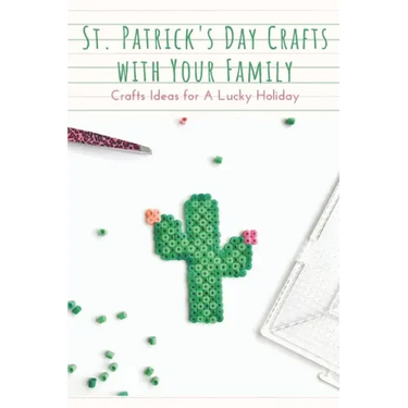 St. Patrick's Day Crafts With Your Family: Crafts Ideas for A Lucky Holiday: Celebrate St. Patrick's Day with These Easy Craft Ideas