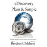 eDiscovery Plain & Simple: a plain English crash course in e-discovery