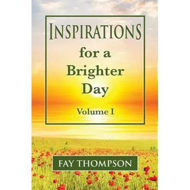 Inspirations for a Brighter Day Volume I