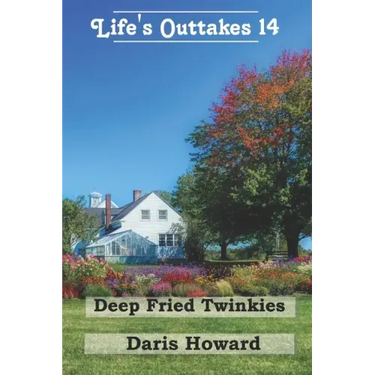 Deep Fried Twinkies - Life's Outtakes 14: Life's Outtakes 14