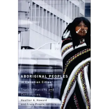 Aboriginal Peoples in Canadian Cities: Transformations and Continuities