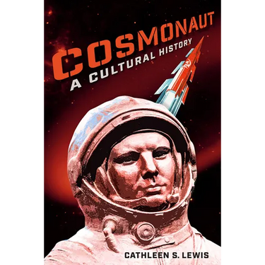 Cosmonaut: A Cultural History