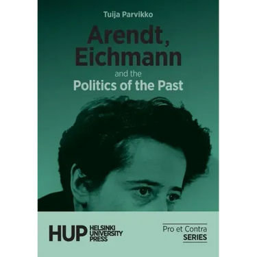 Arendt, Eichmann and the Politics of the Past