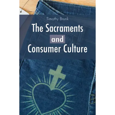 The Sacraments and Consumer Culture