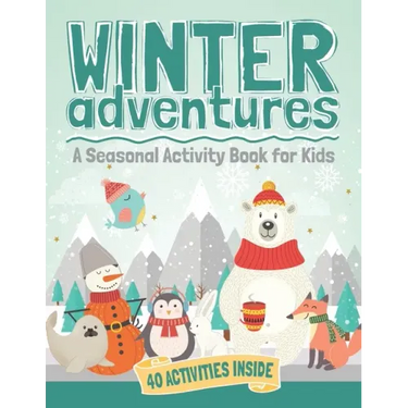 Winter Adventures: A Seasonal Activity Book for Kids