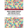 India's Grand Strategy and Foreign Policy: Strategic Pluralism and Subcultures