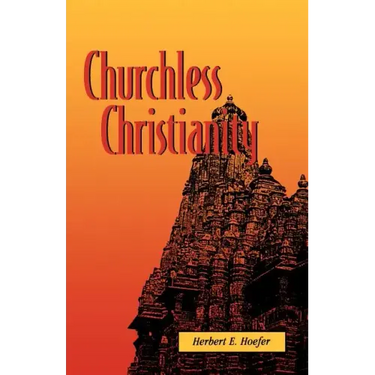 Churchless Christianity (Revised Edition)
