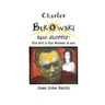 Charles Bukowski Epic Glottis: His Art & His Women (& me)