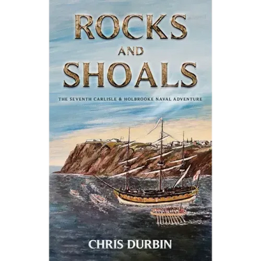 Rocks and Shoals: The Seventh Carlisle & Holbrooke Naval Adventure