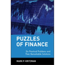 Puzzles of Finance: Six Practical Problems and Their Remarkable Solutions