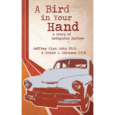 A Bird In Your Hand: A Story of Ambiguous Justice