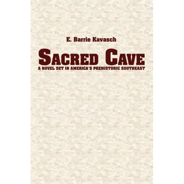 Sacred Cave: a novel set in America's prehistoric southeast