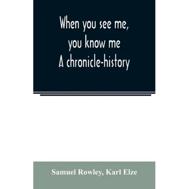 When you see me, you know me. A chronicle-history
