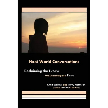 Next World Conversations: Reclaiming the Future, One Community at a Time
