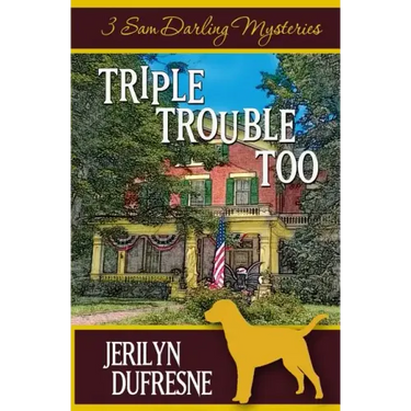 Triple Trouble Too: Sam Darling Mystery Series Box Set: Books 4 - 6