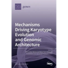 Mechanisms Driving Karyotype Evolution and Genomic Architecture