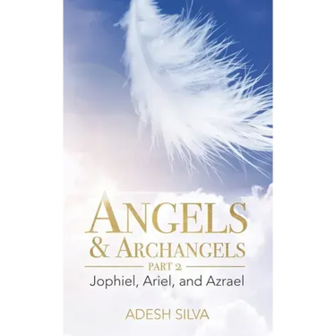 Angels & Archangels Part 2: Jophiel, Ariel, Azrael