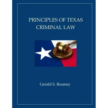 Principles of Texas Criminal Law