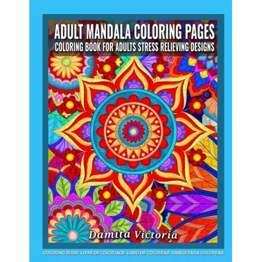 Adult Mandala Coloring Pages Coloring Book for Adults Stress Relieving Designs: Adult Mandala Coloring Pages featuring 50 Detailed Mandalas Stress Rel