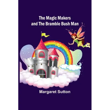 The Magic Makers and the Bramble Bush Man