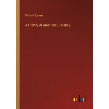 A History of American Currency