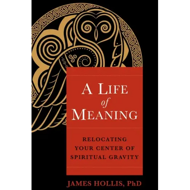 A Life of Meaning: Relocating Your Center of Spiritual Gravity
