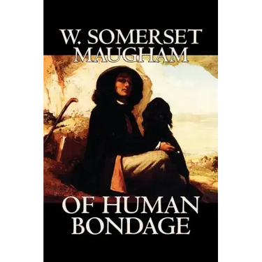 Of Human Bondage by W. Somerset Maugham, Fiction, Literary, Classics