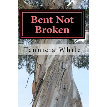 Bent Not Broken !!!: Gaining Strength From With in