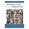 Adventures on the Iditarod Trail: Fast Dogs, Freezing Mushers and the Alaska Wild