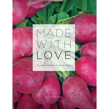 Made With Love: Recipes from the Esalen Kitchen