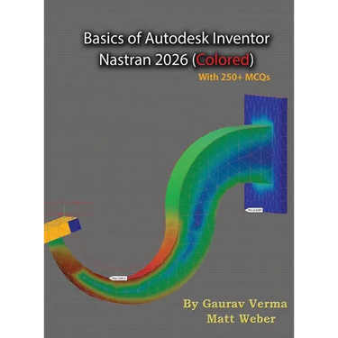 Basics of Autodesk Inventor Nastran 2026: (Colored)