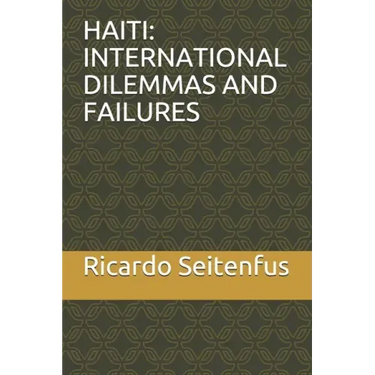 Haiti: International Dilemmas and Failures