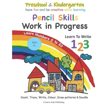 Preschool & Kindergarten Pencil Skills Work In Progress Learn to Write 123 - Learn Numbers 0 to 20: Count, Trace, Write, Colour, Draw patterns & Doodl
