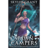 Spawn Campers: A LitRPG Adventure
