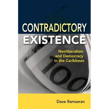 Contradictory Existence: Neoliberalism and Democracy in the Caribbean