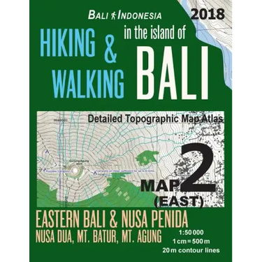 Bali Indonesia Map 2 (East) Hiking & Walking in the Island of Bali Detailed Topographic Map Atlas 1: 50000 Eastern Bali & Nusa Penida, Nusa Dua, Mt. B