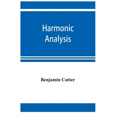 Harmonic analysis: a course in the analysis of the chords and of the non-harmonic tones to be found in music, classic and modern