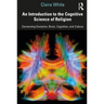 An Introduction to the Cognitive Science of Religion: Connecting Evolution, Brain, Cognition and Culture