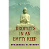 Droplets in an Empty Reed