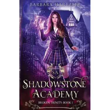 Shadowstone Academy, Book 1: Broken Trinity: A Young Adult Urban Fantasy Academy Novel