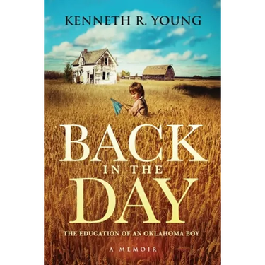 Back in the Day: The Education of an Oklahoma Boy (A Memoir)