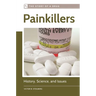 Painkillers: History, Science, and Issues