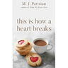 This Is How A Heart Breaks
