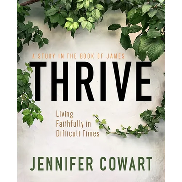 Thrive Women's Bible Study Participant Workbook: Living Faithfully in Difficult Times