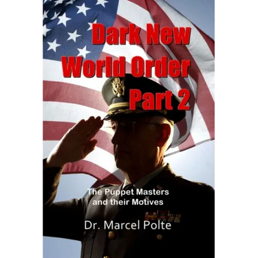 Dark New World Order. Part 2: The Puppet Masters and their Motives