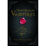 New Orleans Vampires: History and Legend